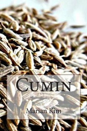 Cumin by Marian Kim 9781508574927