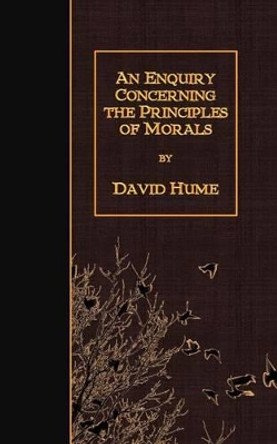 An Enquiry Concerning the Principles of Morals by David Hume 9781508637905