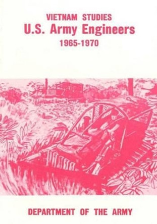 U.S. Army Engineers 1965-1970 by Department of the Army 9781508650324