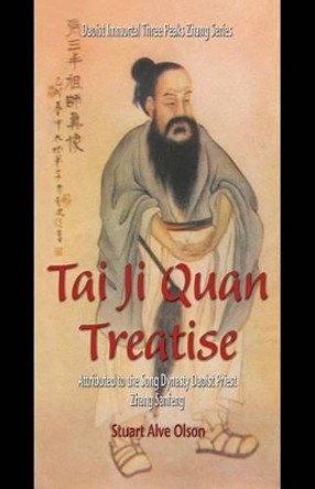 Tai Ji Quan Treatise: Attributed to the Song Dynasty Daoist Priest Zhang Sanfeng by Patrick Gross 9781490345529