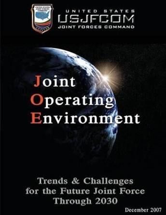 Challenges and Implications for the Future Joint Force by Us Joint Forces Command 9781490488271