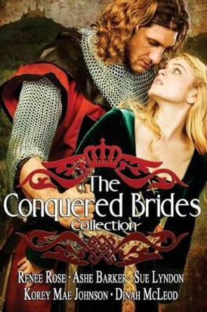 The Conquered Brides by Ashe Barker 9781508882725