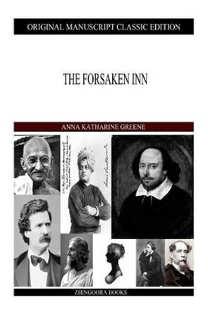 The Forsaken Inn by Anna Katherine Green 9781490422473