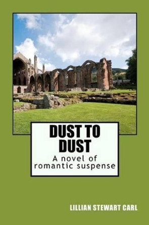 Dust to Dust: A novel of romantic suspense by Lillian Stewart Carl 9781461106920