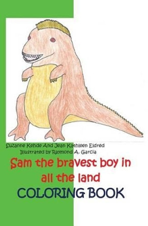 Sam the bravest boy in all the land by Suzanne Kehde 9781481938839