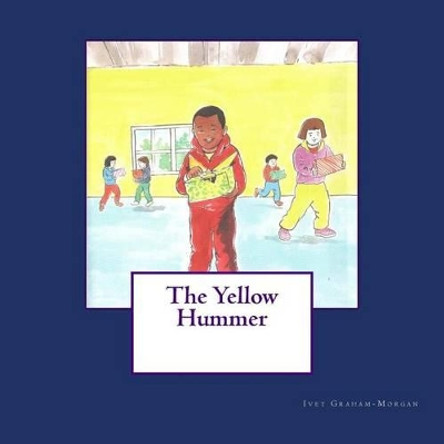 The Yellow Hummer by Ivet Graham-Morgan 9781482340860