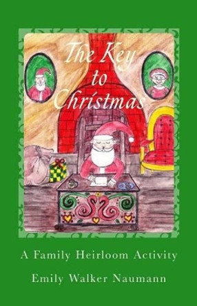 The Key to Christmas by Emily C Walker-Naumann 9781482396386