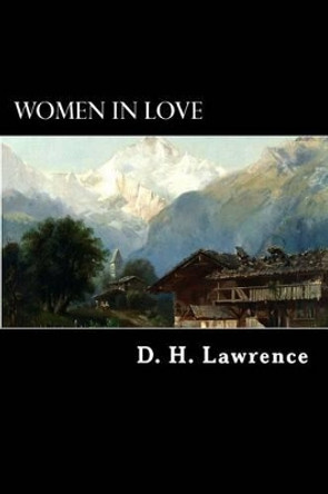 Women in Love by D H Lawrence 9781482585438