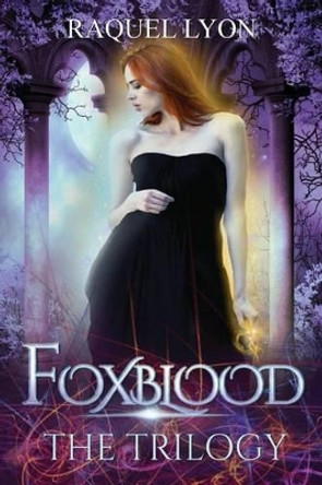 Foxblood: The Trilogy by Raquel Lyon 9781482600322