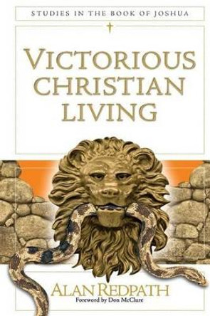 victorious christian living by Alan Redpath 9781482613797