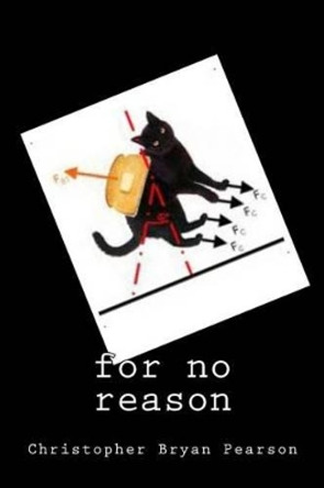 for no reason by Christopher Bryan Pearson 9781482657944