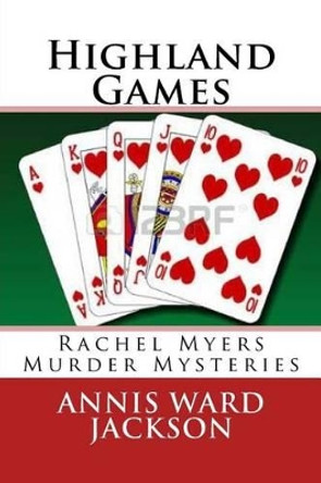 Highland Games: Rachel Myers Murder Mysteries by Annis Ward Jackson 9781482688856