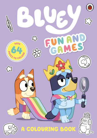 Bluey: Fun and Games Colouring Book by Bluey