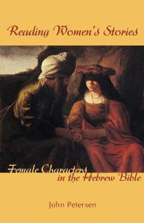 Reading Eomen's Stories: Female Characters in the Hebrew Bible by John Petersen