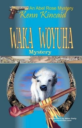 Waka Woyuha Mystery by Kenn Kincaid 9781482726718