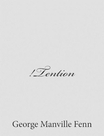 Tention by George Manville Fenn 9781483989464