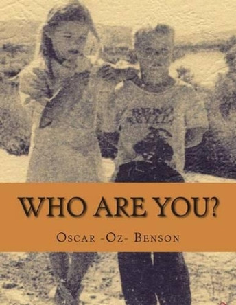 Who Are You? by Oscar Oz Benson 9781484019634