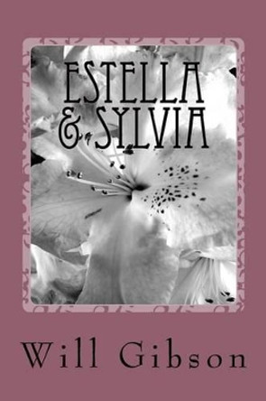 Estella & Sylvia by Will Gibson 9781484993132