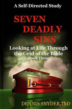 Seven Deadly Sins by Dennis Snyder 9781484103876