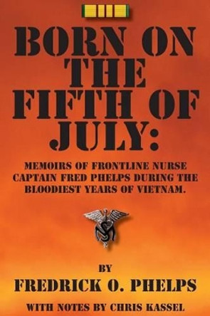 Born on the Fifth of July by Chris Kassel 9781484137956