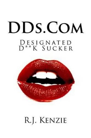 DDs.Com: Open for Business, Literally by R J Kenzie 9781484160022