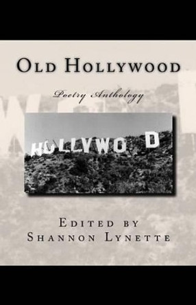 Old Hollywood by Shannon Lynette 9781484189887