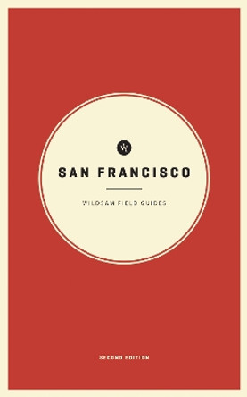 Wildsam Field Guides: San Francisco: Second Edition by Taylor Bruce 9781467199629