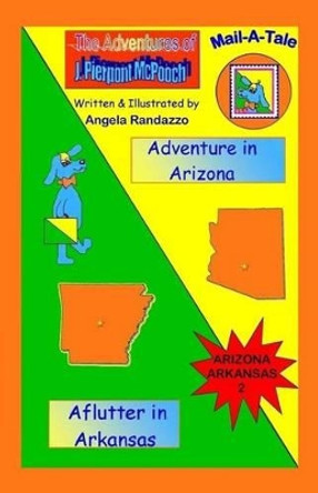 Arizona/Arkansas: Adventure in Arizona/Aflutter in Arkansas by Angela Randazzo 9781484808269