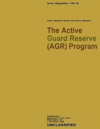 The Active Guard Reserve (AGR) Program by Department Of the Army 9781484808467