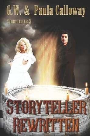 Storyteller Rewritten by G W Calloway 9781487425623