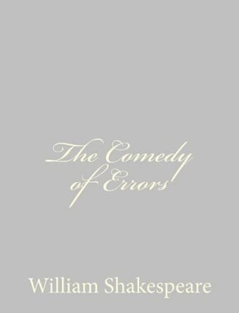 The Comedy of Errors by William Shakespeare 9781489511591