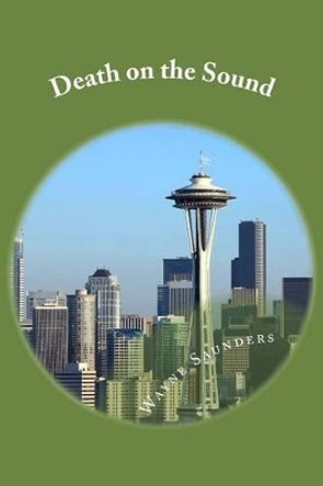 Death on the Sound by Wayne Saunders 9781484923405