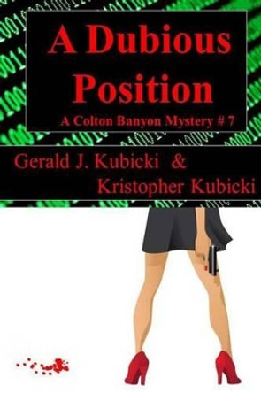 A Dubious Position: A Colton Banyon Mystery # 7 by Kristopher Kubicki 9781489519566