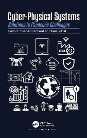 Cyber-Physical Systems: Solutions to Pandemic Challenges by Tushar Semwal 9781032030463