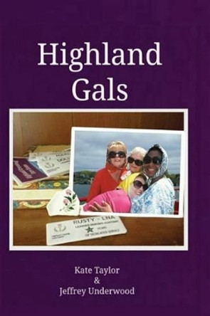 Highland Gals by Jeffrey Underwood 9781484976234