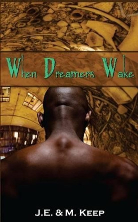 When Dreamers Wake by M Keep 9781492902218