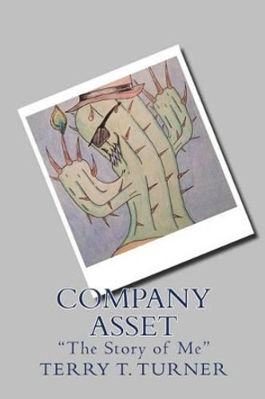 Company Asset &quot;The Story of Me&quot; by Terry T Turner 9781491063187