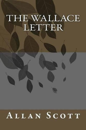 The Wallace Letter by Allan Scott 9781491066164