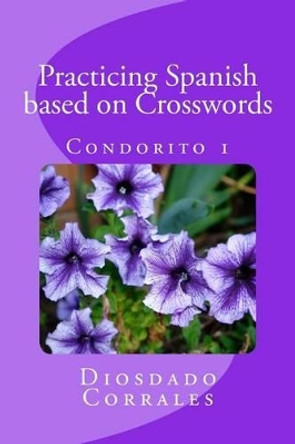 Practicing Spanish based on Crosswords - Condorito 1: Condorito 1 by Diosdado Corrales 9781491224533