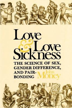 Love and Love Sickness by John Money