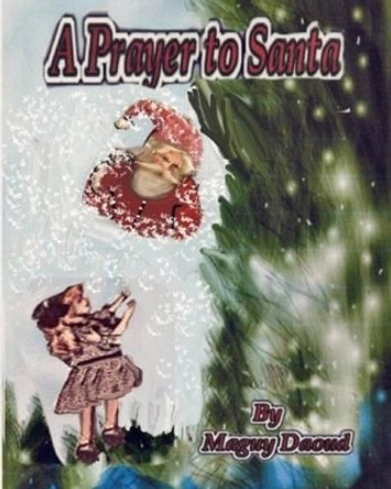 A Prayer To Santa by Shirley Mendonca 9781491262436