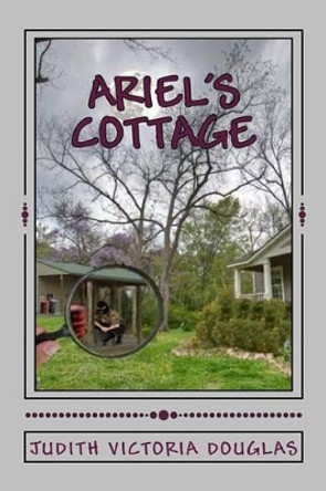 Ariel's Cottage by Judith Victoria Douglas 9781477646717