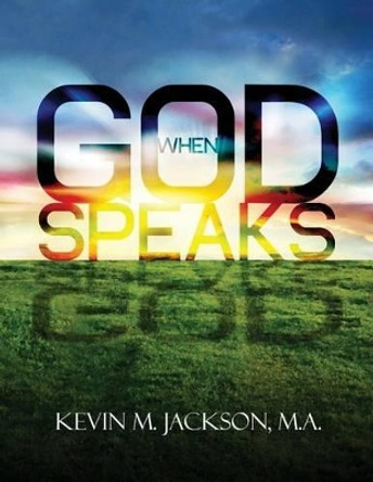 When God Speaks by Kevin Michael Jackson M a 9781491292891