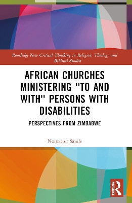 African Churches Ministering 'to and with' Persons with Disabilities: Perspectives from Zimbabwe by Nomatter Sande 9781032188065