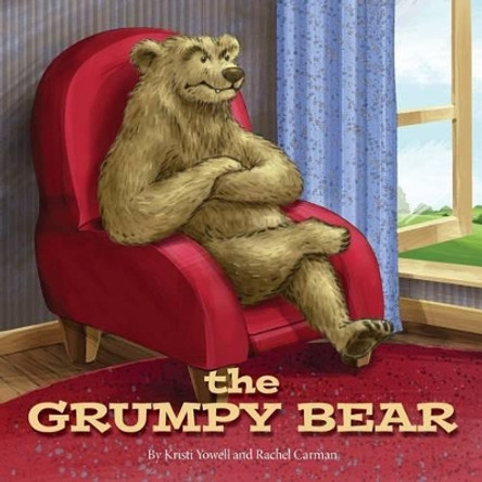 The Grumpy Bear: The Bear who needed a nap by Rachel a Carman 9781492372721