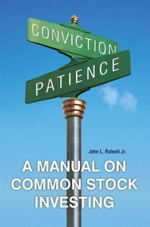 A Manual on Common Stock Investing by John L Rotonti Jr 9781492924463