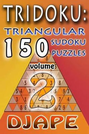TriDoku: 150 Triangular Sudoku Puzzles by Djape 9781492940203