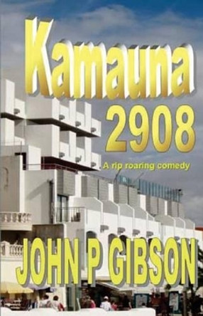 Kamauna 2908 by John P Gibson 9781493541423