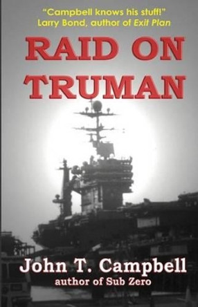 Raid On Truman by John T Campbell 9781493563128