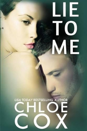 Lie To Me by Chloe Cox 9781493670413